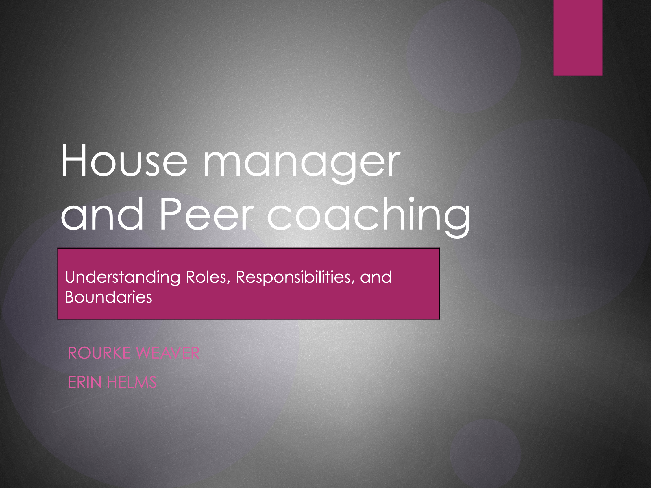 House Manager and Peer Coaching Powerpoint